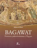 Bagawat : Peintures paléochrétiennes d'Egypte