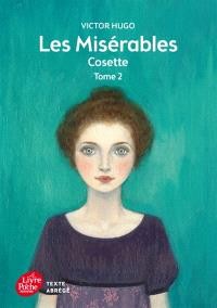 Les misérables. Volume 2, Cosette : texte abrégé