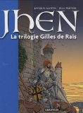 Les aventures de Jhen, Tome 1 : La trilogie Gilles de Rais