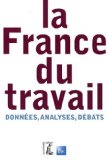LA FRANCE DU TRAVAIL -  DONNEES, ANALYSES, DEBATS