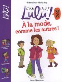 C'est la vie Lulu - A la mode comme les autres !