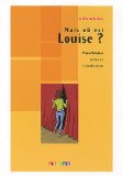 Mais où est Louise ? : Niveau A1 (livre+1CD audio)