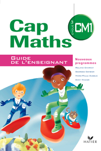 Cap maths CM1 ed. 2010 guide enseignant + cahier de geometrie mesure