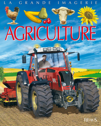 La grande imagerie : Agriculture