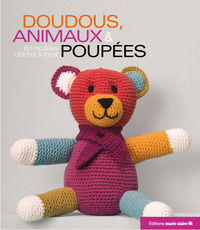 Doudous, animaux et poupées : 60 modèles crochet et tricot