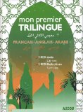 Dictionnaire français-anglais-arabe - Mon premier trilingue