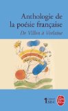 Anthologie de la poésie française de Villon à Verlaine
