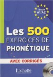 Les 500 exercices de phonétique : Niveau A1-A2 : avec corrigés (1CD audio)