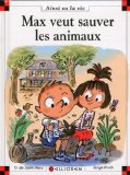 Max et Lili, Tome 96 : Max veut sauver les animaux