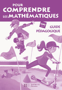 Pour comprendre les mathématiques CM1 : Guide pédagogique, programmes 2008