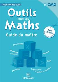 Outils pour les maths CM2 Guide du maitre : Programme 2008 (1Cédérom)