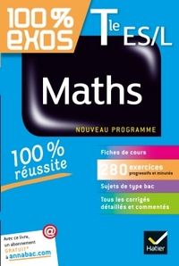 100% exos Maths Tle ES, L: Exercices résolus - Terminale ES, L