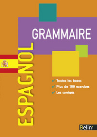 Espagnol, grammaire : toutes les bases, plus de 100 exercices, les corrigés