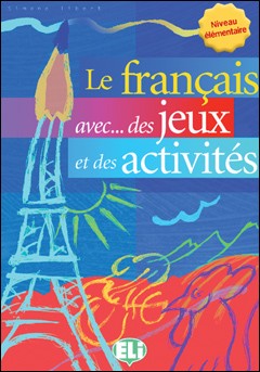 Le français avec ... des jeux et des activités A2