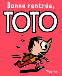 La vraie vie de Toto. Volume 1, Bonne rentrée Toto !