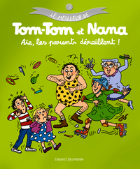 Le meilleur de Tom-Tom et Nana, Tome 3 : Aïe, les parents déraillent