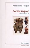 Féminologie : Tome 3, Génésique