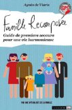 Famille recomposée : Guide de premiers secours pour une vie harmonieuse