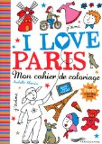 I love Paris mon cahier de coloriage