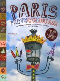Paris photocoloriage : Le cahier d'activités pour créatifs en herbe de 5 à 12 ans, édition bilingue