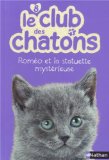 Le club des chatons, Tome 8 : Roméo et la statuette mystérieuse