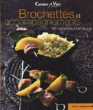 Brochettes et accompagnements : 40 recettes barbecue