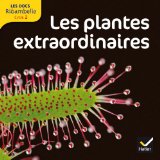 Les docs Ribambelle cycle 2 éd. 2012 - Les plantes extraordinaires