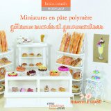 Miniatures en pâte polymère : Gâteaux sucrés et gourmandises