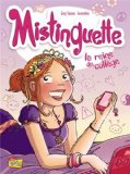 Mistinguette, Tome 3 : La reine du collège