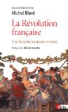 La Révolution française : Une histoire toujours vivante