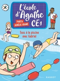 L'école d'Agathe CE1. Volume 6, Tous à la piscine avec Gabriel