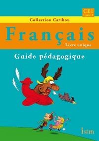 Caribou Français CE1 - Guide pédagogique - Edition 2012