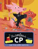 Les contes du CP, Tome 2 : Les trois petits cochons