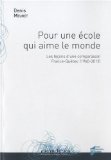 Pour une école qui aime le monde : Les leçons d'une comparaison France-Québec (1960-2012)