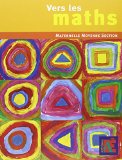 Vers les maths Maternelle Moyenne Section