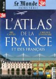 Le Monde, Hors-série N° 12 : L'atlas de la France et des Français