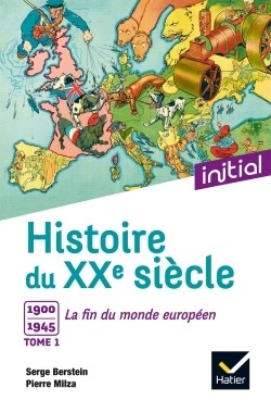 Histoire du XXe siecle - Tome 1  1900-1945 La fin du monde européen