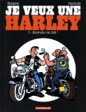 Je veux une Harley - tome 2 - Bienvenue au club !