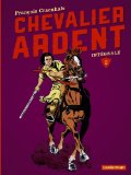 Chevalier Ardent Intégrale, Tome 2 : Tomes 5 à 8
