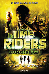 Time Riders - Tome 8 la prophetie Maya
