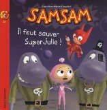 SamSam, Tome 26 : Il faut sauver Super Julie !