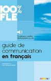 Guide de Communication en Français - Livre + mp3: Collection 100% FLE