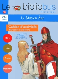 Le Bibliobus n° 18 CM Cycle 3 : Le Moyen Age