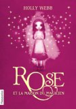 Rose, Tome 1 : Rose et la maison du magicien