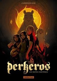 Perkeros. Volume 1, Les notes fantômes