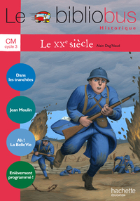 Le Bibliobus N 33 CM - Le XXe siècle - Livre de l'élève - Ed.2011