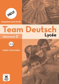 Allemand Team Deutsch Neu 2de : Cahier d'activités