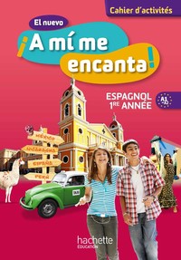 El nuevo A mi me encanta 4e - Espagnol 1e année - Cahier d'activités - Edition 2012