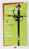 Théâtre : Tome 2, Clitandre ; Médée ; Le Cid ; Horace ; Cinna ; Polyeucte ; La mort de Pompée