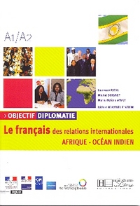 Objectif diplomatie A1/A2 : Le français des relations internationales Afrique - Océan Indien